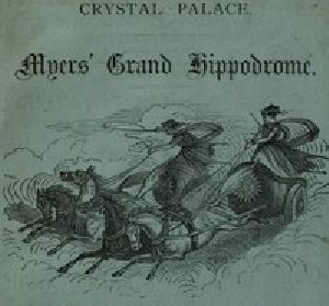 [Gutenberg 53472] • Myers' Grand Hippodrome